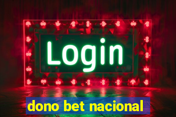 dono bet nacional